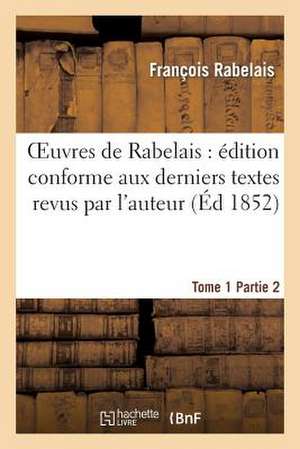 Oeuvres de Rabelais de François Rabelais