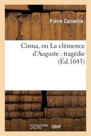 Cinna, Ou la Clemence D'Auguste