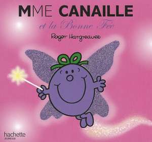 Madame Canaille Et La Bonne Fee de Roger Hargreaves