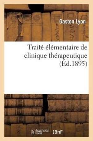 Traite Elementaire de Clinique Therapeutique (Ed.1895)