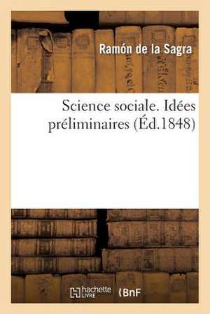 Science Sociale. Idees Preliminaires