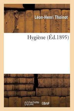 Hygiène de Léon-Henri Thoinot