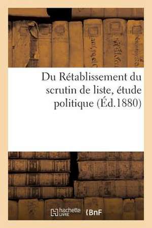 Du Retablissement Du Scrutin de Liste, Etude Politique