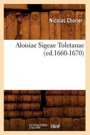 Aloisiae Sigeae Toletanae de Nicholas Chorier