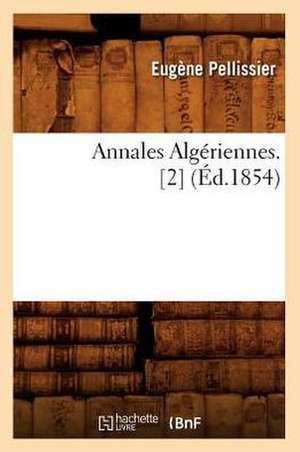 Annales Algeriennes. [2] de Eugene Pellissier