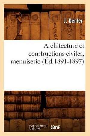 Architecture Et Constructions Civiles, Menuiserie de J. Denfer