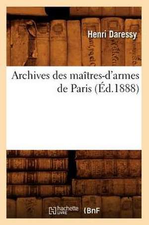 Archives Des Maitres-D'Armes de Paris de Henri Daressy