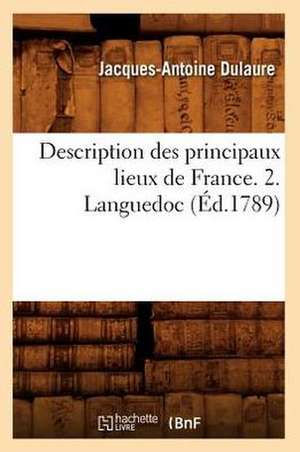 Description Des Principaux Lieux de France. 2. Languedoc (Ed.1789) de Dulaure J. a.