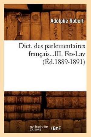 Dict. Des Parlementaires Francais...III. Fes-Lav de Adolphe Robert