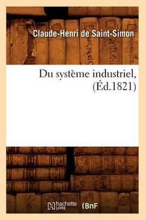 Du Systeme Industriel, (Ed.1821) de Claude-Henri De Saint-Simon