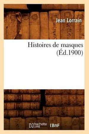 Histoires de Masques de Jean Lorrain