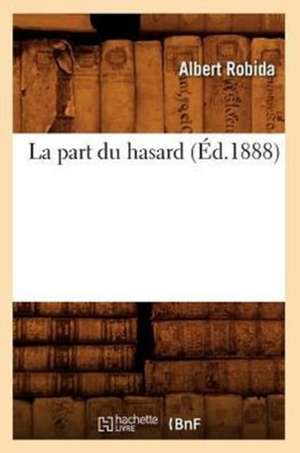 La Part Du Hasard (Ed.1888) de Albert Robida