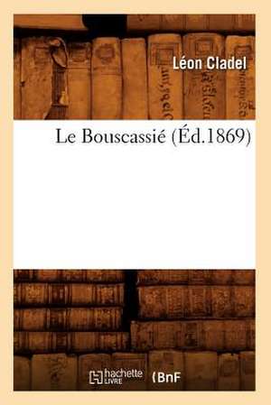 Le Bouscassie (Ed.1869) de Leon Alpinien Cladel