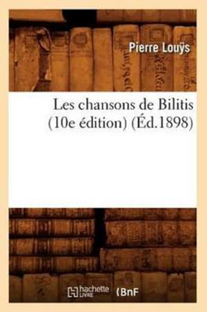 Les Chansons de Bilitis (10e Edition) (Ed.1898) de Pierre Louys