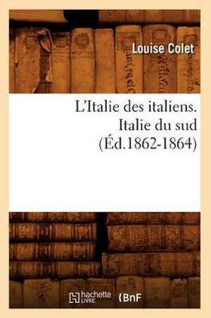 L'Italie Des Italiens. Italie Du Sud (Ed.1862-1864) de Louise Colet