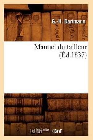 Manuel Du Tailleur, (Ed.1837) de Dartmann G. H.