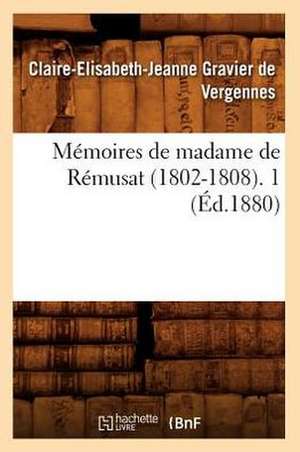 Memoires de Madame de Remusat (1802-1808). 1 (Ed.1880) de Gravier De Vergennes C.