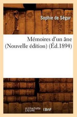 Memoires D'Un Ane (Nouvelle Edition) (Ed.1894) de Sophie De Segur