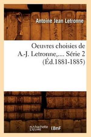 Oeuvres Choisies de A.-J. Letronne, .... Serie 2 (Ed.1881-1885): Notes Sur Une Ville (Ed.1889) de Letronne a. J.