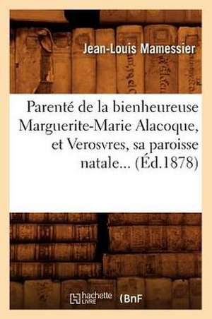 Parente de La Bienheureuse Marguerite-Marie Alacoque, Et Verosvres, Sa Paroisse Natale... (Ed.1878): Recueil D'Apologues Et de Contes (Ed.1871) de Mamessier J. L.