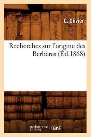 Recherches Sur L'Origine Des Berberes (Ed.1868) de Olivier G.