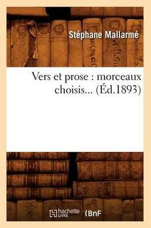 Vers Et Prose: Morceaux Choisis... (Ed.1893) de Stephane Mallarme