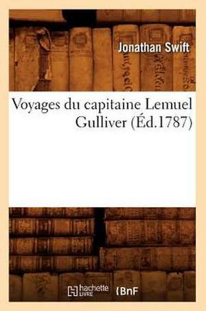 Voyages Du Capitaine Lemuel Gulliver (Ed.1787) de Swift J.