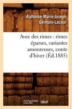 Avec des rimes de Alphonse-Marie-Joseph Germain-Lacour