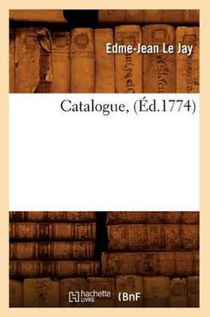 Catalogue, (Ed.1774) de Sans Auteur