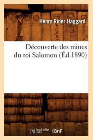 Decouverte Des Mines Du Roi Salomon: Histoire Du Theatre a Quatre Sous (Ed.1881) de Haggard H. R.