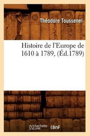 Histoire de L'Europe de 1610 a 1789, (Ed.1789) de Toussenel T.