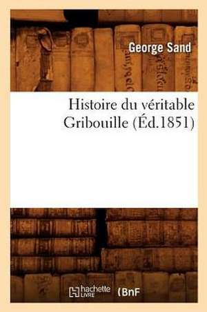 Histoire Du Veritable Gribouille (Ed.1851) de George Sand