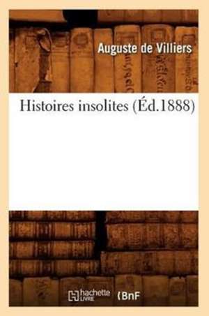 Histoires Insolites (Ed.1888) de De Villiers a.