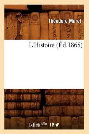 L'Histoire (Ed.1865) de Muret T.