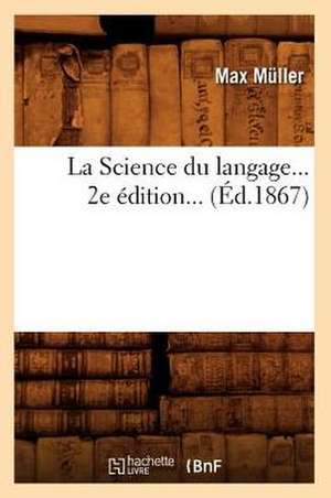 La Science Du Langage (Ed.1867) de McLler M.