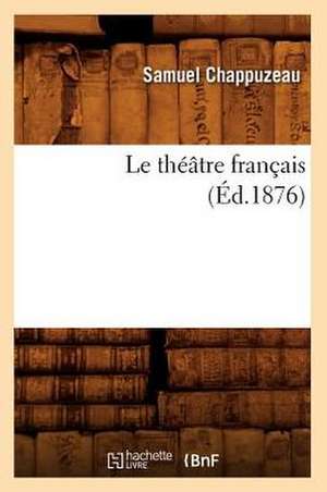 Le Theatre Francais de Samuel Chappuzeau