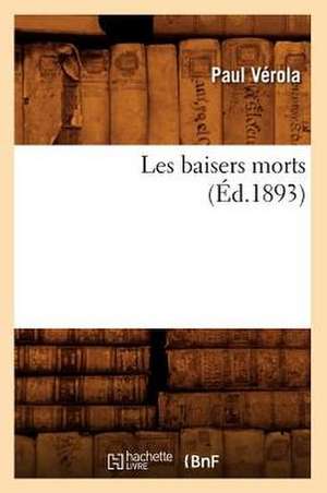 Les Baisers Morts (Ed.1893) de Paul Verola