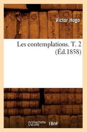 Les Contemplations. T. 2 (Ed.1858) de Victor Hugo