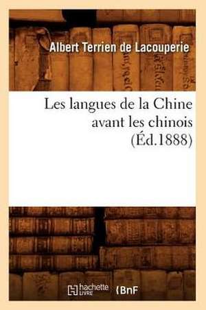 Les Langues de La Chine Avant Les Chinois de Terrien De Lacouperie a.