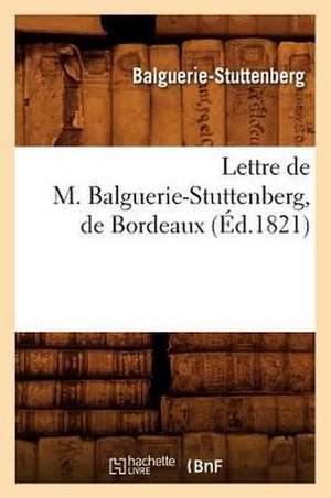 Lettre de M. Balguerie-Stuttenberg, de Bordeaux, (Ed.1821) de Balguerie Stuttenberg