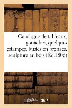 Catalogue de Tableaux, Gouaches, Quelques Estampes, Bustes En Bronzes