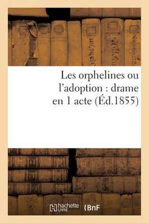 Les Orphelines Ou L'Adoption