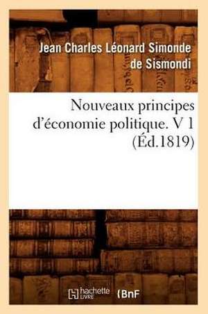 Nouveaux Principes D'Economie Politique. V 1 (Ed.1819) de Simonde De Sismondi J. C. L.