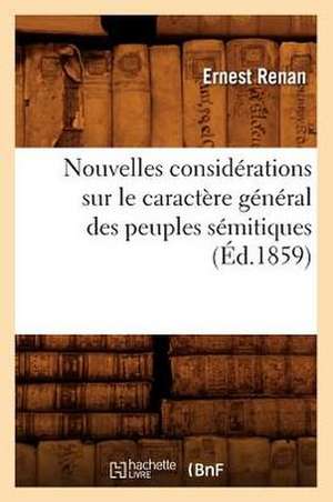 Nouvelles Considerations Sur Le Caractere General Des Peuples Semitiques (Ed.1859) de Ernest Renan