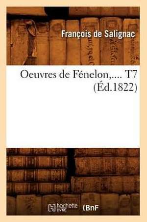 Oeuvres de Fenelon, .... T7 (Ed.1822): Contes Fantastiques (Ed.1853) de De Salignac F.