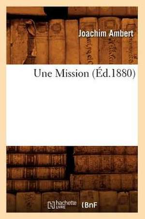 Une Mission, (Ed.1880) de Ambert J.