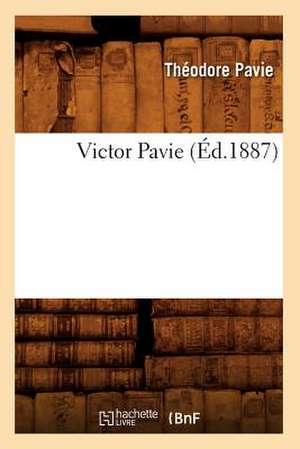 Victor Pavie (Ed.1887) de Theodore Marie Pavie