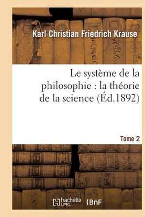 Le Systeme de La Philosophie