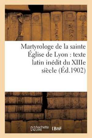 Martyrologe de La Sainte Eglise de Lyon