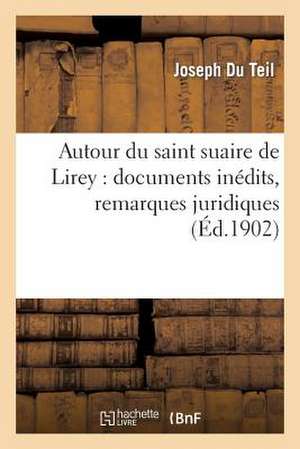 Autour Du Saint Suaire de Lirey